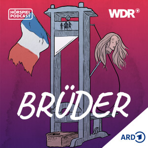 Brüder | Französische Revolution als Hörspiel-Serie