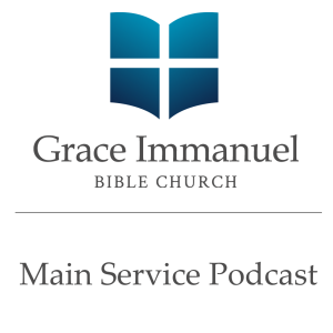 Grace Immanuel Bible Church :: Main Service