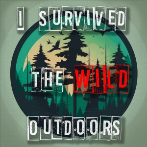I Survived The Wild Outdoors