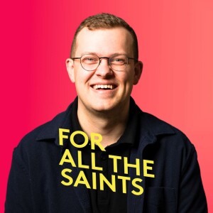 For All The Saints With Ben Hancock