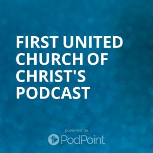 First United Church of Christ Sermons