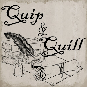 Quip and Quill Podcast