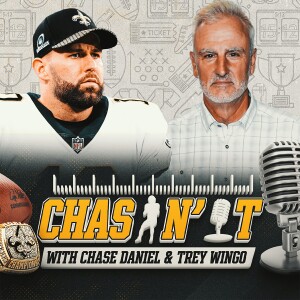 Chasin' It With Chase Daniel & Trey Wingo