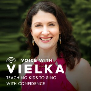 Voice with Vielka: Teaching Kids To Sing With Confidence