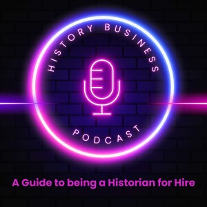 History Business: A Guide to Being a Historian for Hire