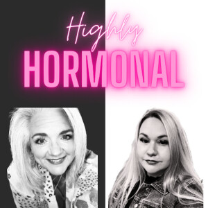 Highly Hormonal