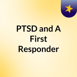 PTSD and A First Responder