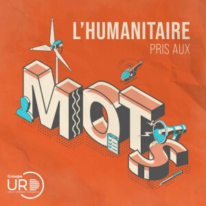 L'humanitaire pris aux mots