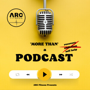 ARC Fitness - "More than a Podcast...Podcast"