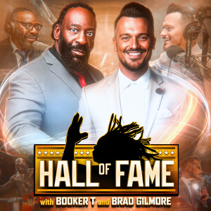 Hall of Fame with Booker T & Brad Gilmore