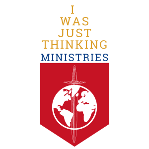 I WAS JUST THINKING MINISTRIES