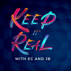Keep it Real with EC & JB