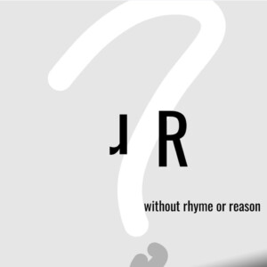 Without Rhyme or Reason