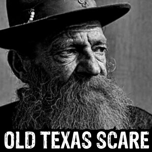 Old Texas Scare (True Horror Stories Podcast)