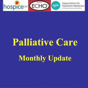 Palliative Care ECHO Update HospiceUK &amp; Association of Palliative Medicine