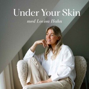 Under Your Skin med Lovisa Hahn