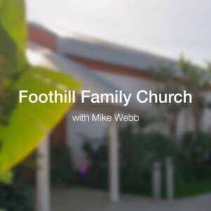 Foothill Family Church - Sunday Morning