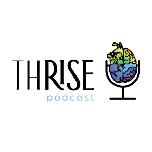 Thrise Podcast