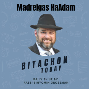 Bitachon Today- Madreigas HaAdam