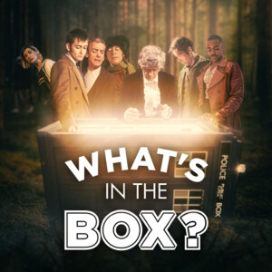 Doctor Who: What’s In The Box?