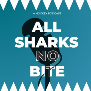 All Sharks No Bite: A San Jose Sharks Podcast