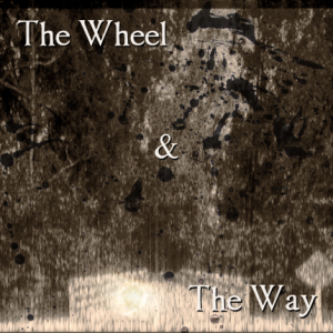 The Wheel and the Way
