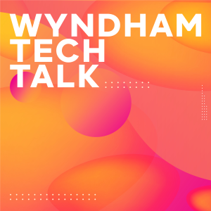 Wyndham Tech Talk