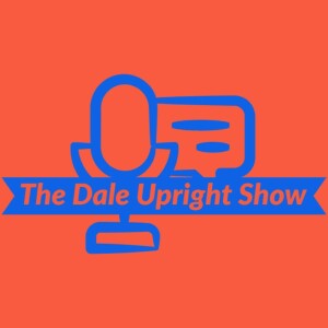 The Dale Upright Show