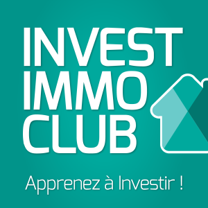Invest Immo Club - Conversations sur l'Immobilier & les Finances Perso