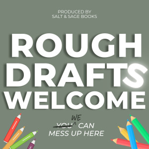 Rough Drafts Welcome by Salt and Sage Books