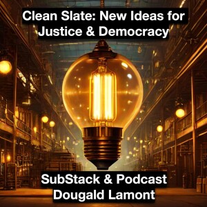 Clean Slate: New Ideas for Justice & Democracy