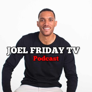 Joel Friday TV Podcast