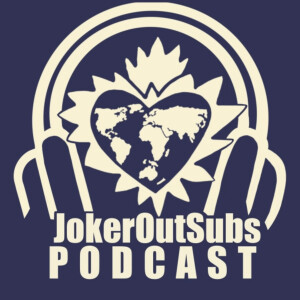 JokerOutSubs Podcast