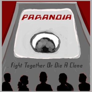 Paranoia: Fight Together, or Die a Clone