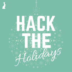 Hack the Holidays - Simple tips for an easier Christmas