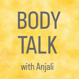 Body Talk with Anjali