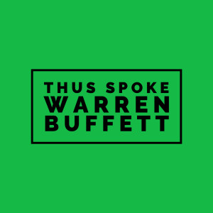 Thus Spoke Warren Buffett