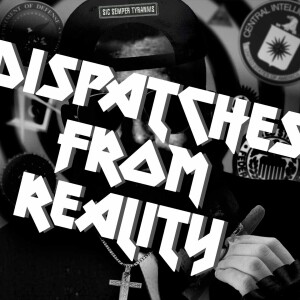 Dispatches from Reality - Narrated