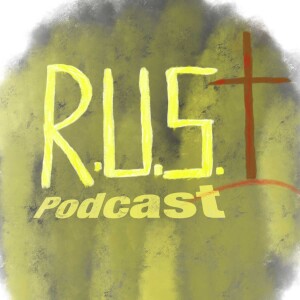 R.U.S.T Podcast