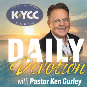 Daily Devotion with Ken Gurley on KYCC
