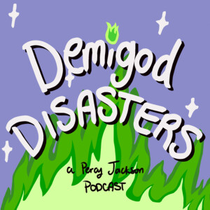 Demigod Disasters! A Percy Jackson Podcast