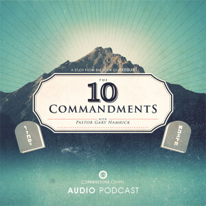 Cornerstone Chapel - The Ten Commandments (Audio)