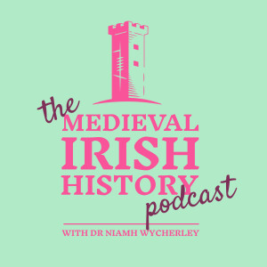 The Medieval Irish History Podcast