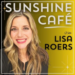Sunshine Cafe: Real Stories, Real People, Real Encouragement