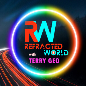 Refracted World with Terry Geo