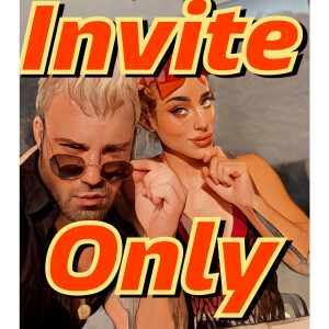 Invite Only!