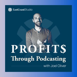 Profits Through Podcasting: Turn Listeners Into Customers