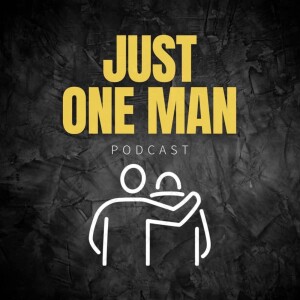 Just One Man Podcast
