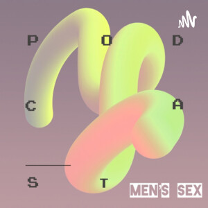 Men’s Sex Education Podcast