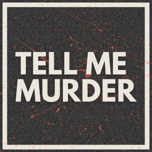 Tell Me Murder